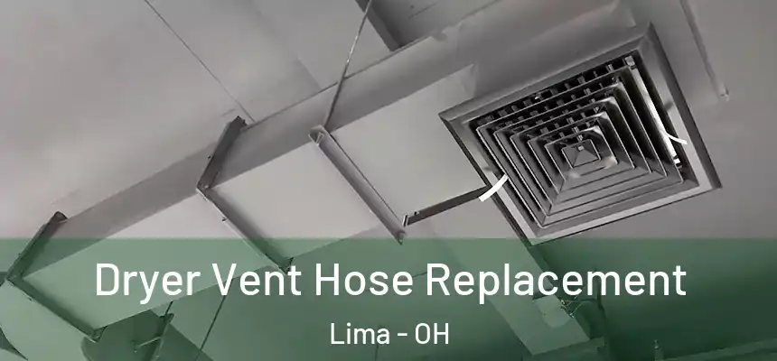  Dryer Vent Hose Replacement Lima - OH