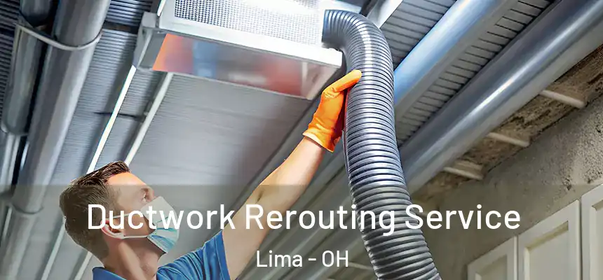 Ductwork Rerouting Service Lima - OH