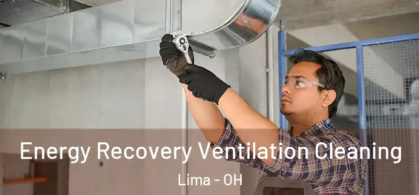 Energy Recovery Ventilation Cleaning Lima - OH