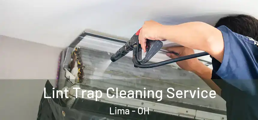  Lint Trap Cleaning Service Lima - OH